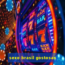 sexo brasil gostosas